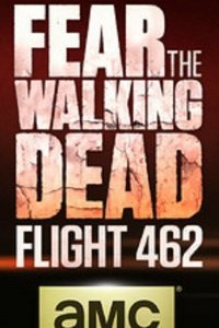 Fear the Walking Dead: Flight 462